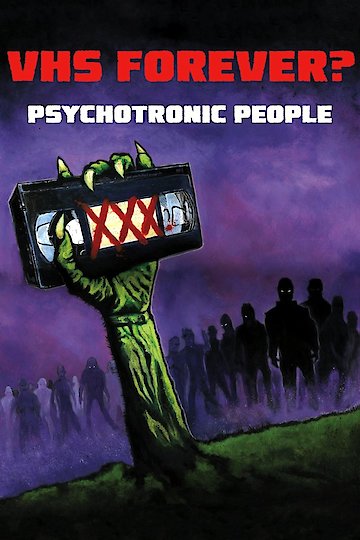 VHS Forever? Psychotronic People VHS Forever? Psychotronic People