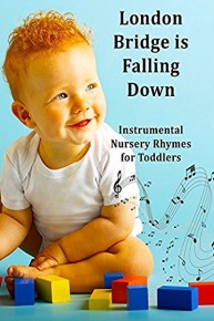 London Bridge is Falling Down - Instrumental Nursery Rhymes for Toddlers