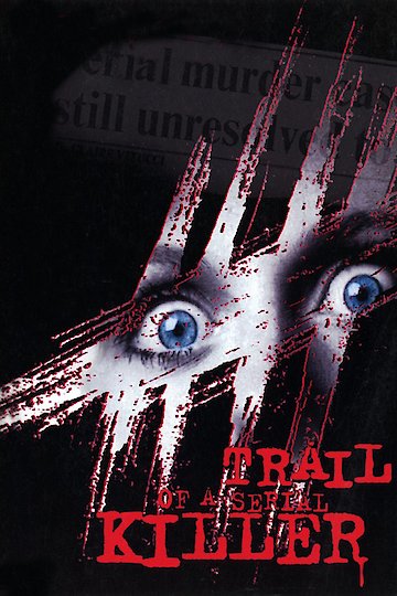 Trail of a Serial Killer Trail of a Serial Killer