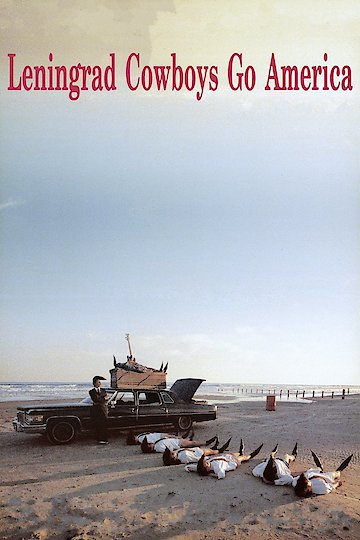 Leningrad Cowboys Go America Leningrad Cowboys Go America