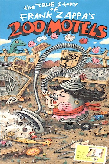 The True Story of Frank Zappa's 200 Motels The True Story of Frank Zappa's 200 Motels