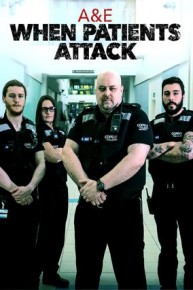 A&E: When Patients Attack