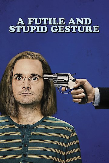 A Futile and Stupid Gesture A Futile and Stupid Gesture