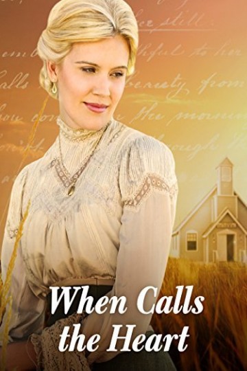 When Calls the Heart When Calls the Heart