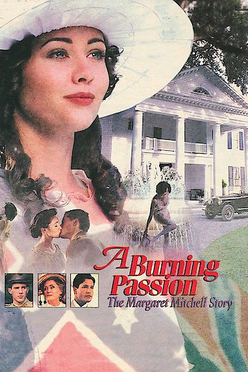 A Burning Passion: The Margaret Mitchell Story A Burning Passion: The Margaret Mitchell Story