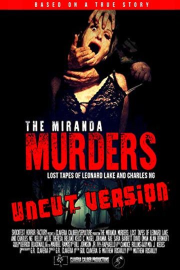 The Miranda Murders Uncut: Lost Tapes of Leonard Lake and Charles Ng The Miranda Murders Uncut: Lost Tapes of Leonard Lake and Charles Ng