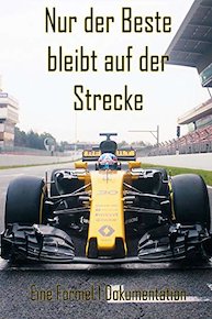 Formel 1: Nur der Beste bleibt auf der Strecke