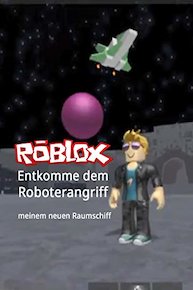 Clip: Roblox: Entkomme dem Roboterangriff, meinem neuen Raumschiff