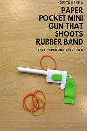 Watch How To Make A Paper Pocket Mini Gun That Shoots Rubber Band