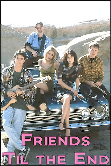 Friends 'Til the End Friends 'Til the End