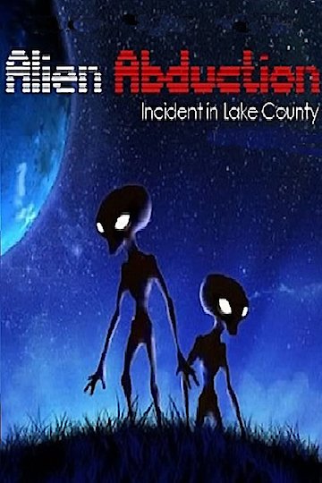 Alien Abduction: Incident in Lake County Alien Abduction: Incident in Lake County
