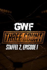 GWF Three Count - Die Wrestling-Serie, Staffel 2, Episode 1