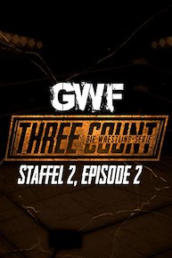 GWF Three Count - Die Wrestling-Serie, Staffel 2, Episode 2