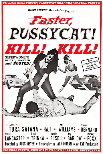 Faster, Pussycat! Kill! Kill! Faster, Pussycat! Kill! Kill!