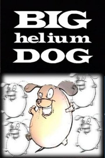 Big Helium Dog Big Helium Dog