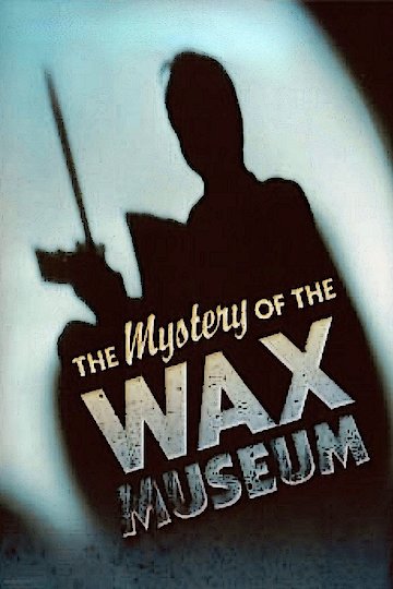The Mystery of the Wax Museum The Mystery of the Wax Museum
