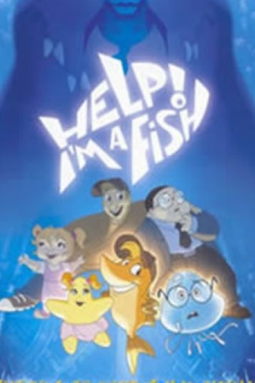 Watch Help! I'm a Fish Online | 2001 Movie | Yidio - Where Can I Watch Help I'm A Fish