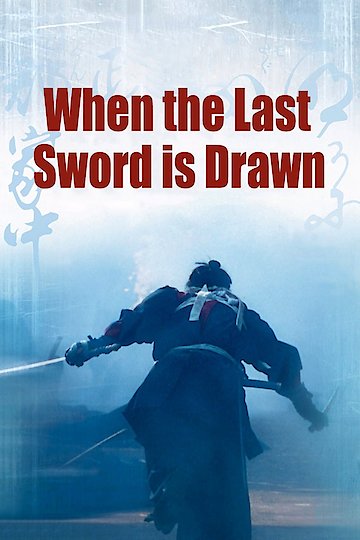 When the Last Sword is Drawn When the Last Sword is Drawn