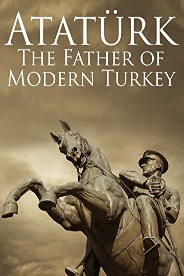 Watch Ataturk - The Father Of Modern Turkey Online | 2018 Movie | Yidio