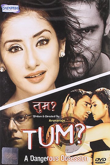 Tum - A Dangerous Obsession Tum - A Dangerous Obsession