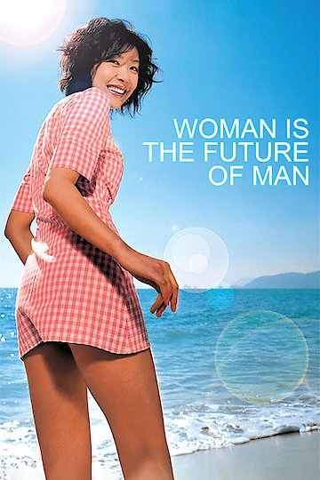 Woman Is the Future of Man Woman Is the Future of Man