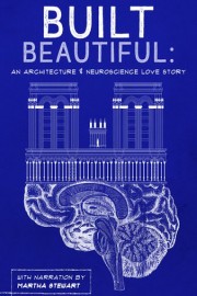 Built Beautiful: An Architecture & Neuroscience Love Story with Narration by Martha Stewart