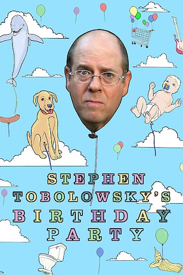 Stephen Tobolowsky's Birthday Party Stephen Tobolowsky's Birthday Party