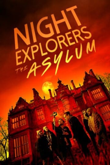 Watch Night Explorers: The Asylum Online | 2023 Movie | Yidio