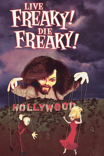 Live Freaky! Die Freaky! Live Freaky! Die Freaky!