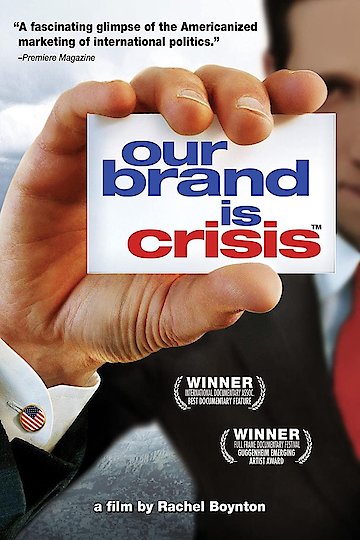 Our Brand Is Crisis Our Brand Is Crisis