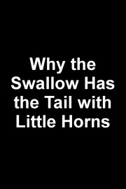 Why the Swallow Has the Tail with Little Horns