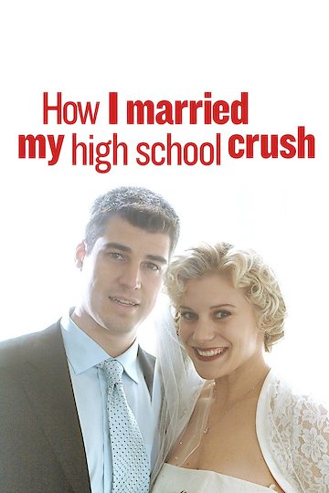 How I Married My High School Crush How I Married My High School Crush