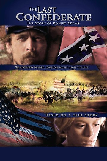 The Last Confederate: The Story of Robert Adams The Last Confederate: The Story of Robert Adams