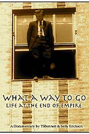 What a Way to Go: Life at the End of Empire