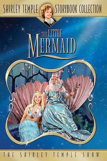 Watch Shirley Temple's Storybook: The Little Mermaid Online | 1961 ...