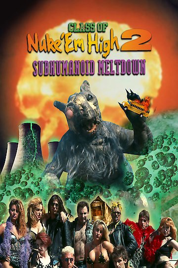 Watch Class Of Nuke 'Em High Part 2 Online | 1991 Movie | Yidio