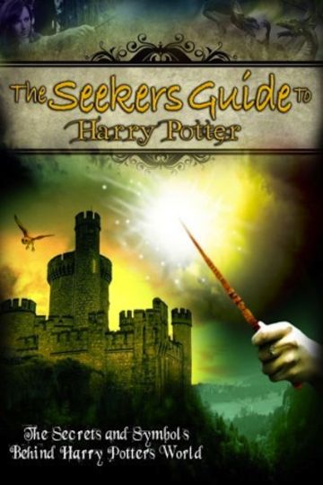 The Seeker's Guide to Harry Potter The Seeker's Guide to Harry Potter