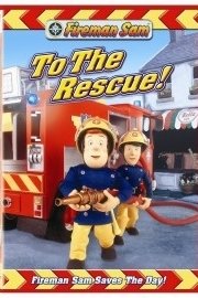 Fireman Sam: To the Rescue