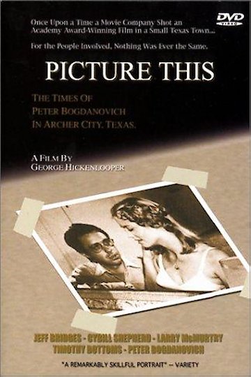 Picture This: The Times of Peter Bogdanovich in Archer City, Texas Picture This: The Times of Peter Bogdanovich in Archer City, Texas