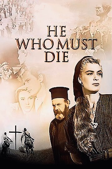 He Who Must Die He Who Must Die