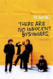 The Libertines: There Are No Innocent Bystanders