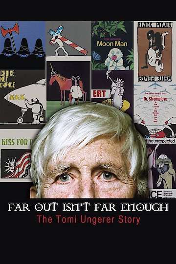 Far Out Isn't Far Enough: The Tomi Ungerer Story Far Out Isn't Far Enough: The Tomi Ungerer Story