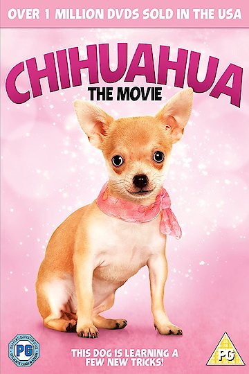 Chihuahua: The Movie Chihuahua: The Movie
