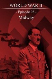 World War II - Episode 08 - Midway