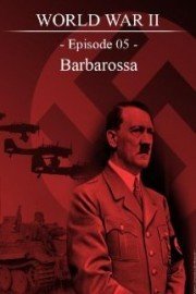 World War II - Episode 05 - Barbarossa