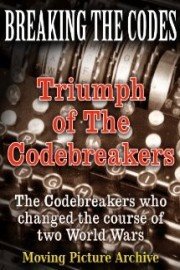 Breaking The Codes - Triumph of The Codebreakers