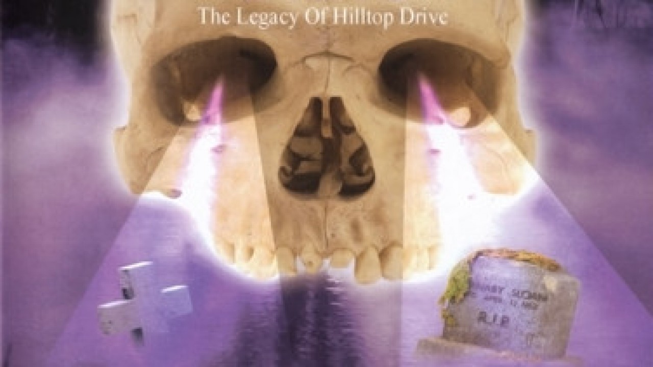 Grave Secrets: The Legacy of Hilltop Drive