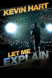 Watch Kevin Hart Let Me Explain Online 2013 Movie Yidio