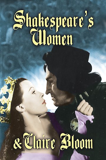 Shakespeare's Women & Claire Bloom Shakespeare's Women & Claire Bloom