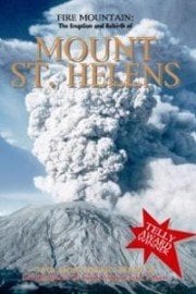 Fire Mountain: The Eruption and Rebirth of Mount St. Helens
